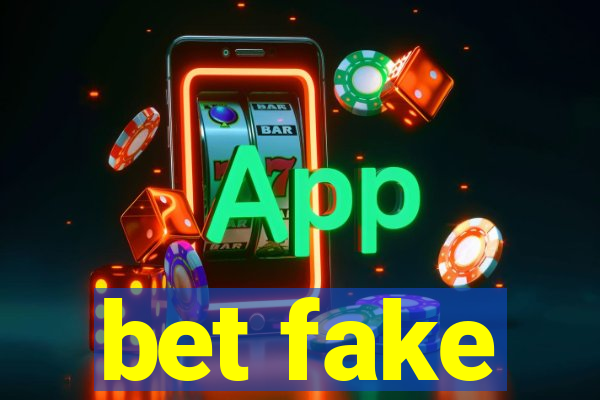 bet fake